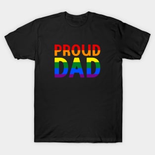 LGBT Rainbow Flag - Proud Dad T-Shirt